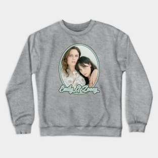 Emily & Zooey Deschanel: Sisters Crewneck Sweatshirt